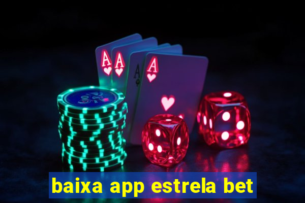 baixa app estrela bet