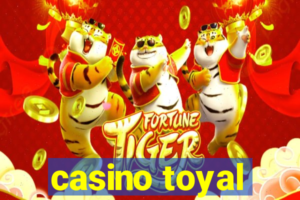 casino toyal