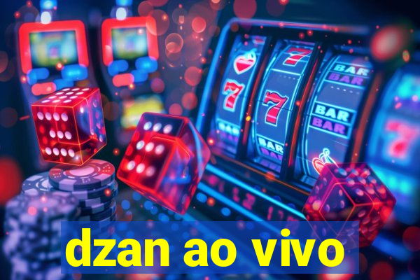 dzan ao vivo