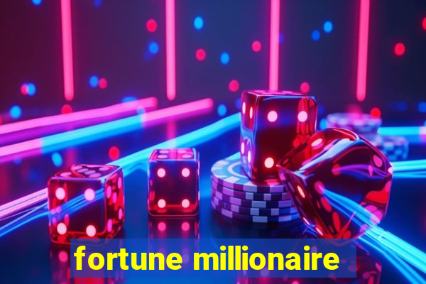 fortune millionaire