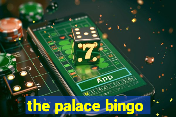 the palace bingo