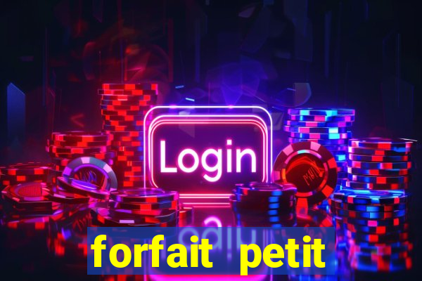 forfait petit manoir du casino