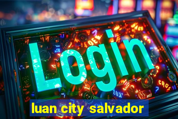 luan city salvador