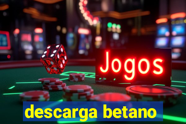 descarga betano