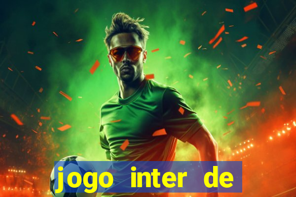 jogo inter de milao e milan