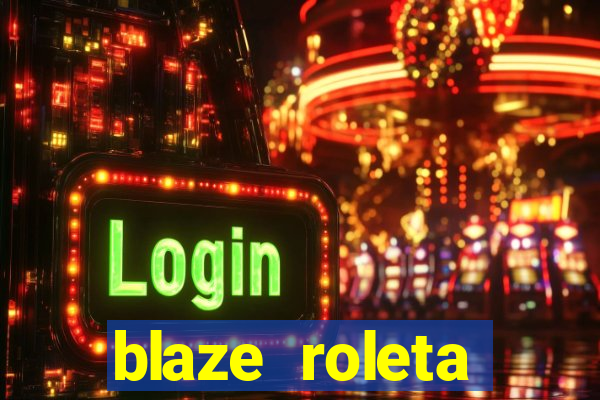 blaze roleta apostas online