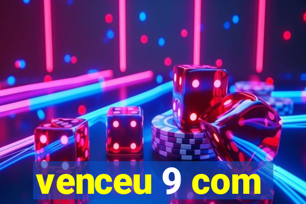 venceu 9 com