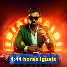 4:44 horas iguais