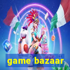 game bazaar