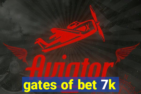 gates of bet 7k