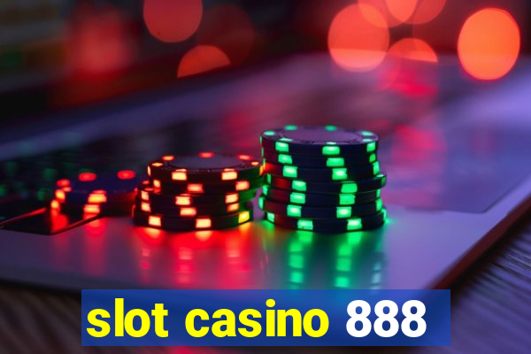 slot casino 888