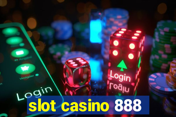 slot casino 888