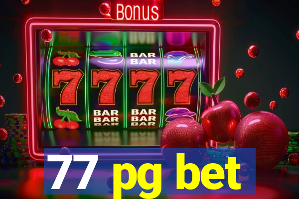 77 pg bet