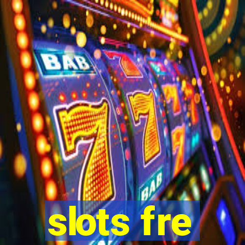 slots fre