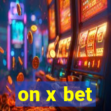 on x bet