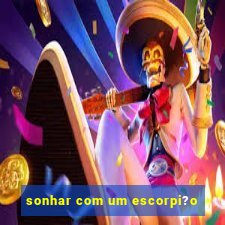 sonhar com um escorpi?o