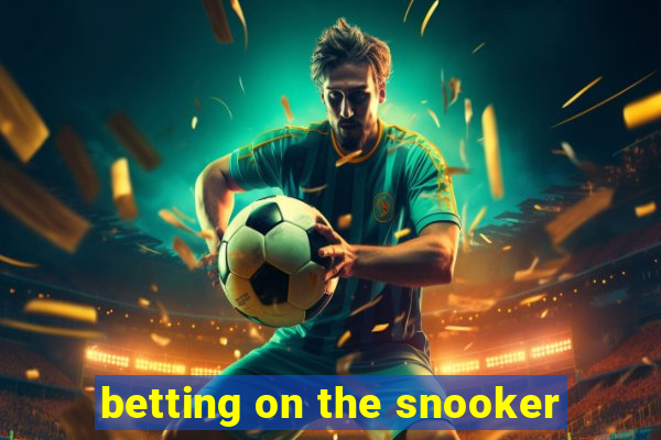 betting on the snooker