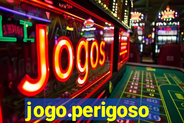 jogo.perigoso