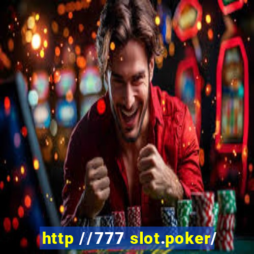 http //777 slot.poker/