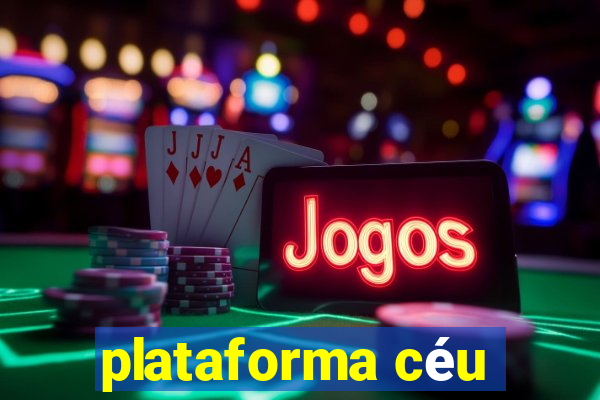 plataforma céu