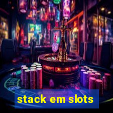 stack em slots