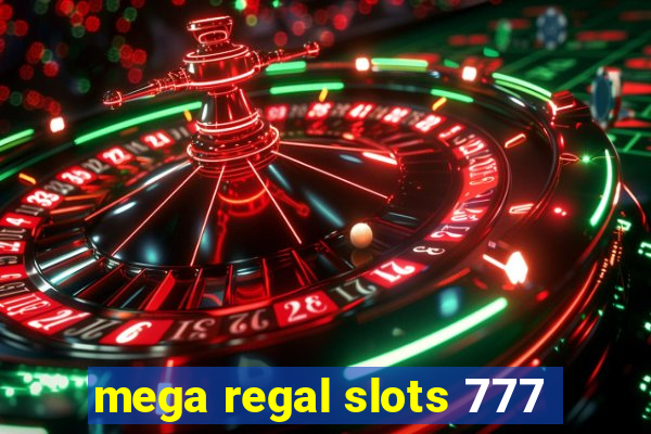 mega regal slots 777