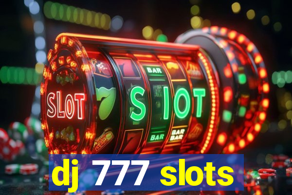 dj 777 slots