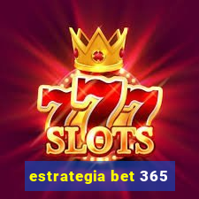 estrategia bet 365