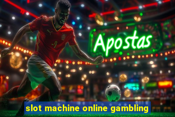 slot machine online gambling