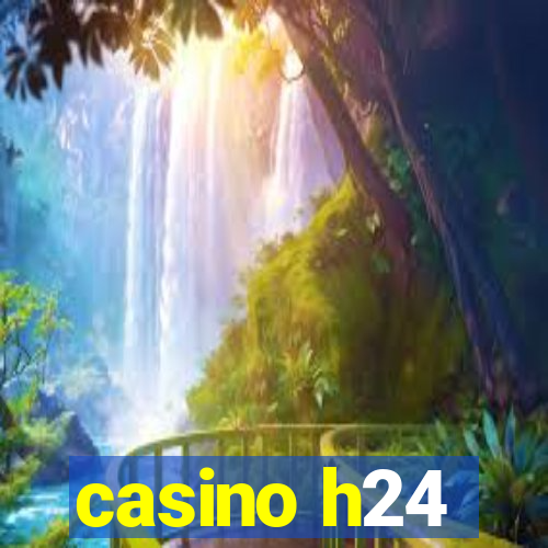 casino h24