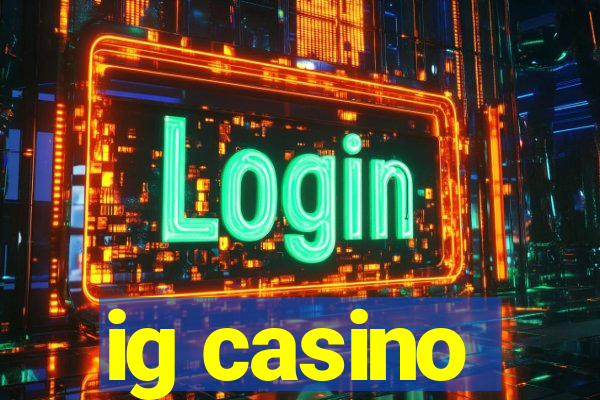 ig casino