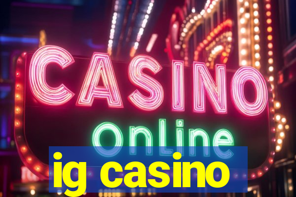 ig casino