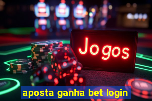 aposta ganha bet login