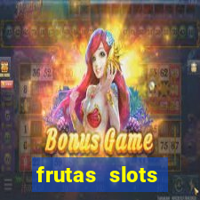 frutas slots dinheiro real