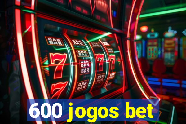 600 jogos bet