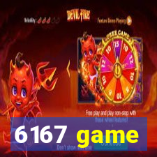 6167 game