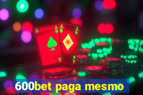 600bet paga mesmo