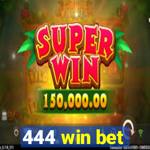 444 win bet