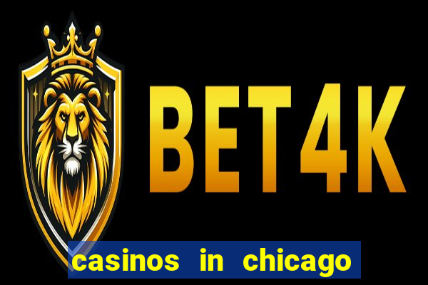 casinos in chicago illinois area