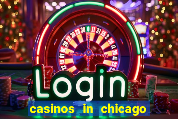 casinos in chicago illinois area