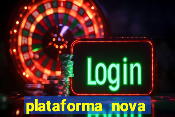 plataforma nova pagando no cadastro sem dep贸sito