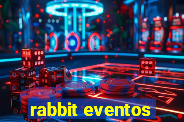 rabbit eventos