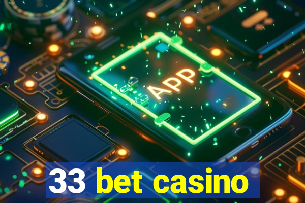 33 bet casino