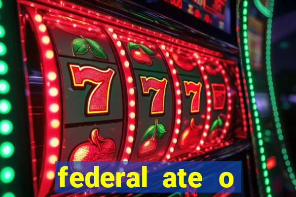 federal ate o decimo premio