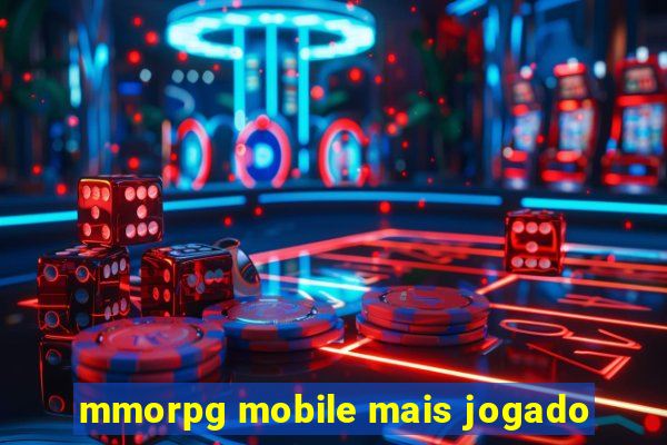 mmorpg mobile mais jogado