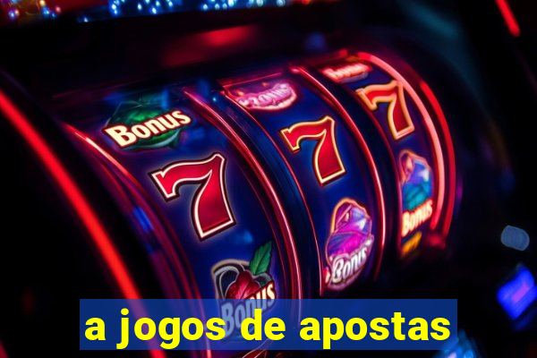 a jogos de apostas