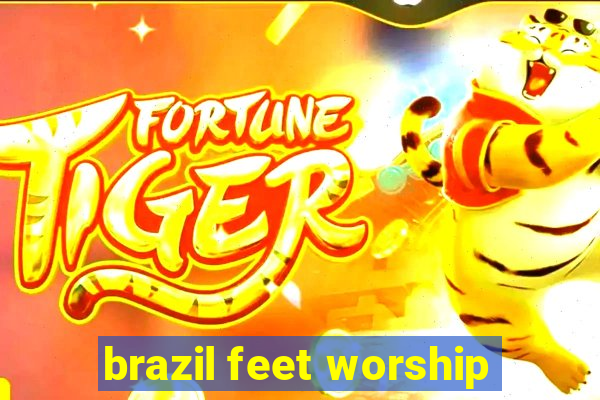 brazil feet worship