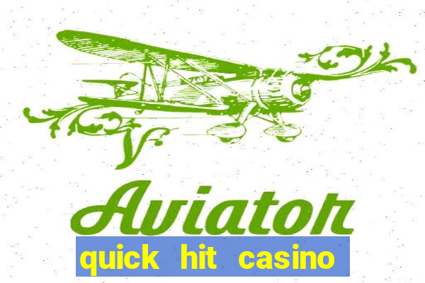 quick hit casino slot machine