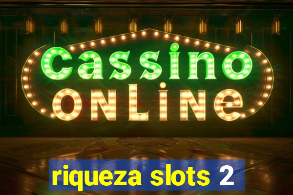 riqueza slots 2