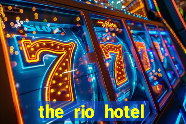 the rio hotel casino las vegas